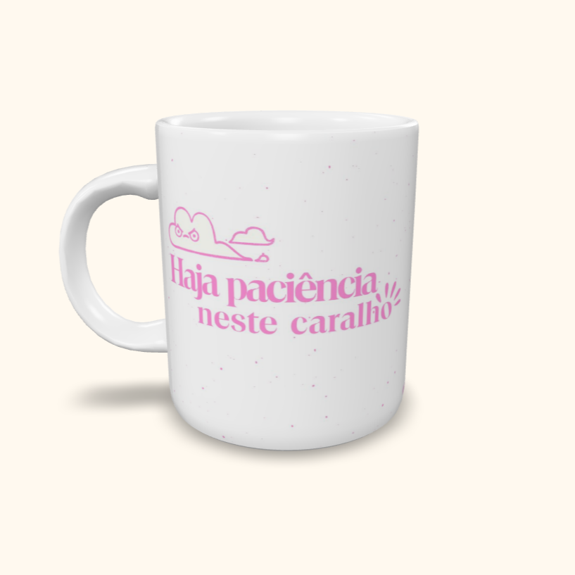 Caneca de Cerâmica Haja paciência