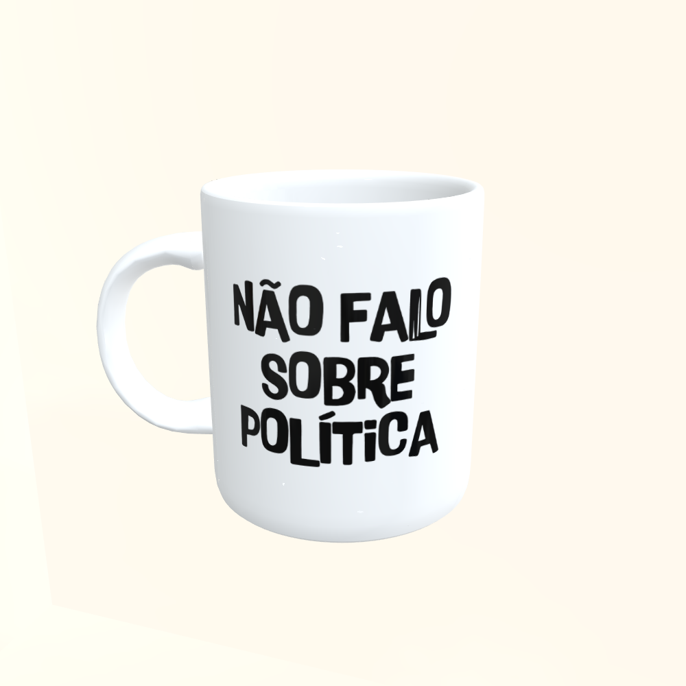 Caneca Base Personalizada Não Falo Sobre Política