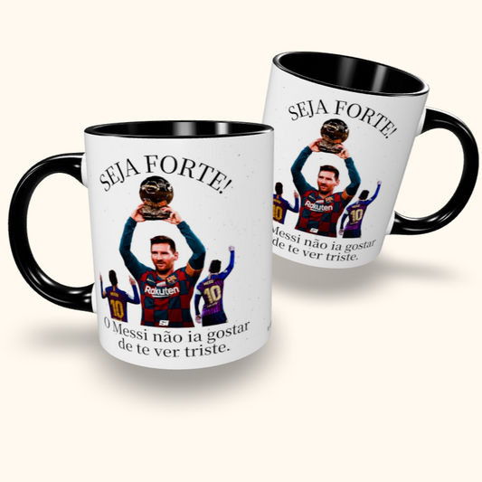 Caneca de Cerâmica Seja Forte Messi