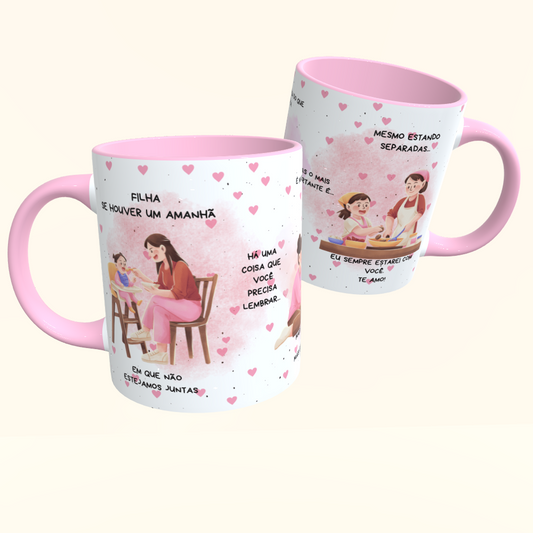 Caneca de Cerâmica Dia das Mães - Se houver um amanhã...