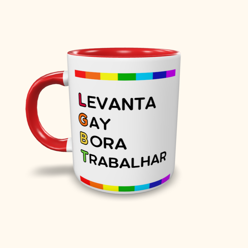 Caneca de Cerâmica Levanta Gay Bora Trabalhar