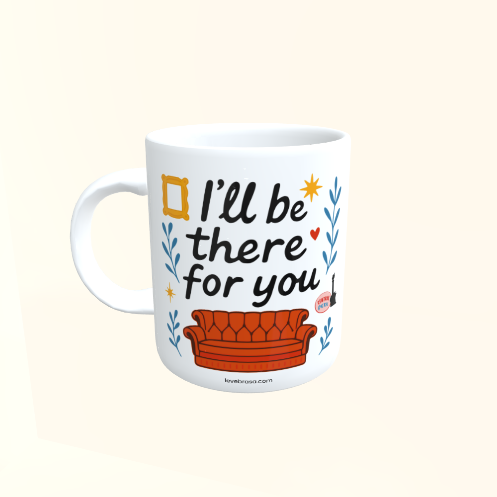 Caneca de Cerâmica Friends - I'll be there for you