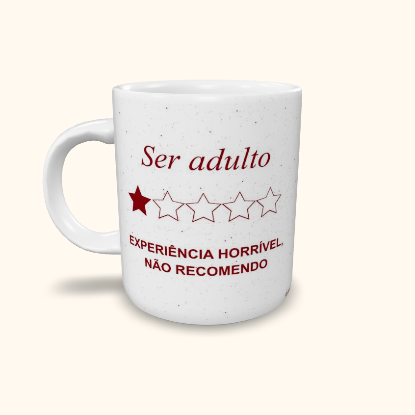 Caneca de Cerâmica Memes - Ser adulto, experiência horrível