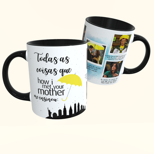 Caneca de Cerâmica Seriados - How I Met Your Mother - Todas as coisas...