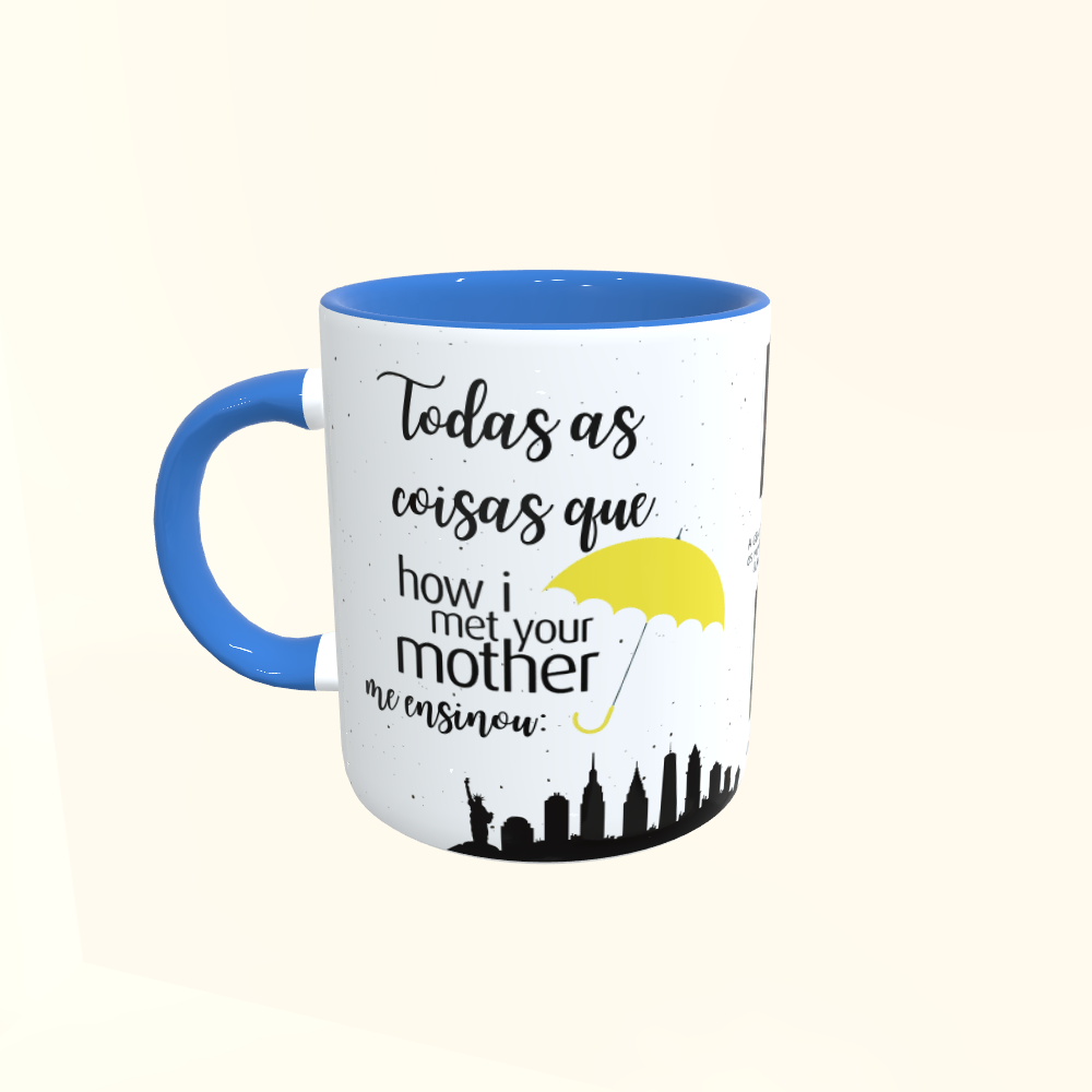 Caneca de Cerâmica Seriados - How I Met Your Mother - Todas as coisas...