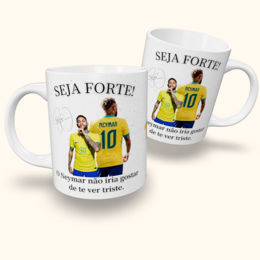 Caneca de Cerâmica Seja Forte Neymar