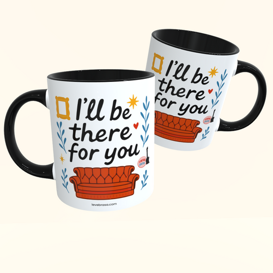 Caneca de Cerâmica Friends - I'll be there for you