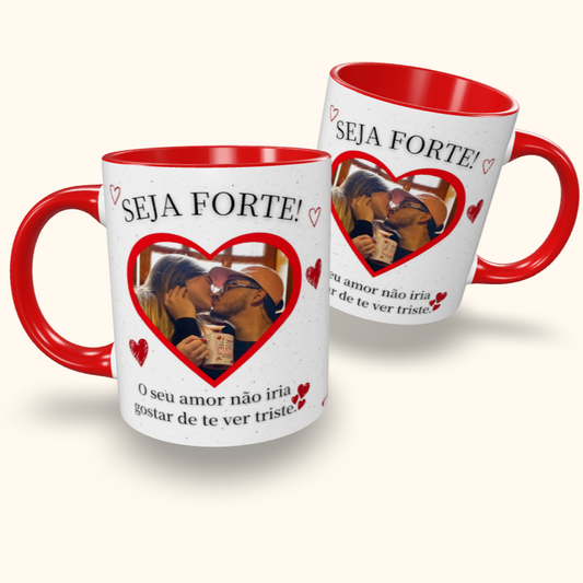 Caneca de Cerâmica Dia dos namorados - Seja Forte