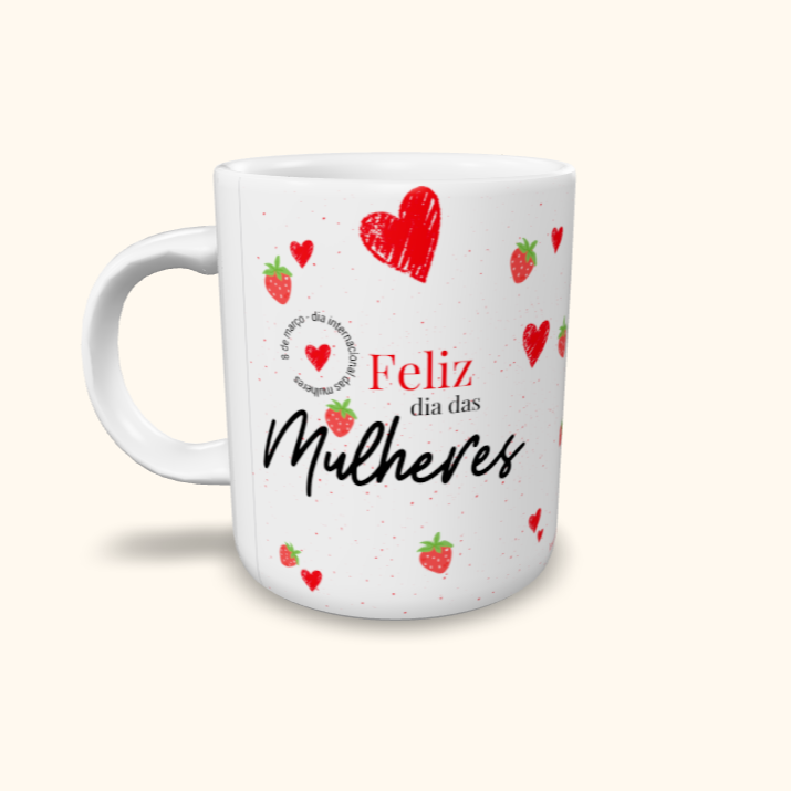 Caneca de Cerâmica Dia das Mulheres - Felicidade