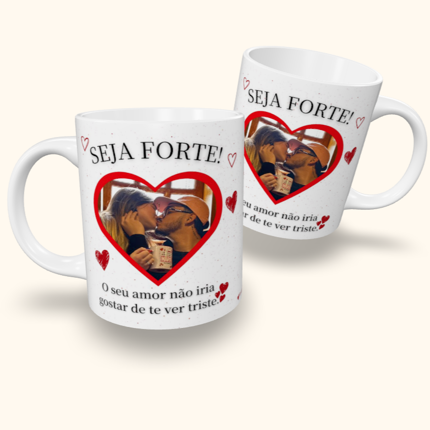 Caneca de Cerâmica Dia dos namorados - Seja Forte