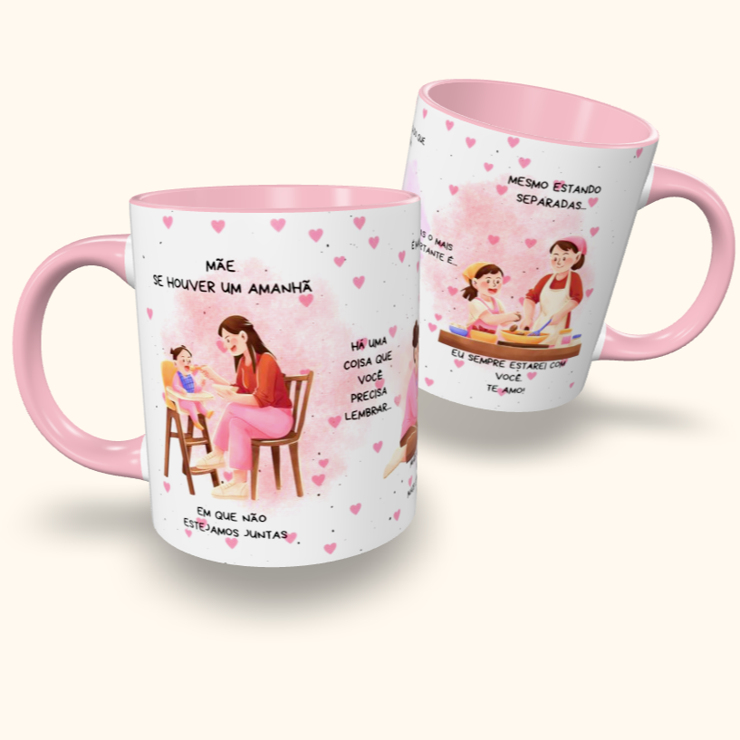 Caneca de Cerâmica Dia das Mães - Se houver um amanhã...