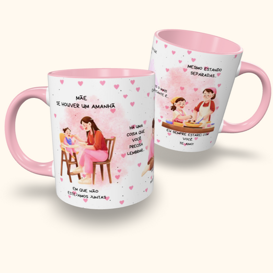Caneca de Cerâmica Dia das Mães - Se houver um amanhã...